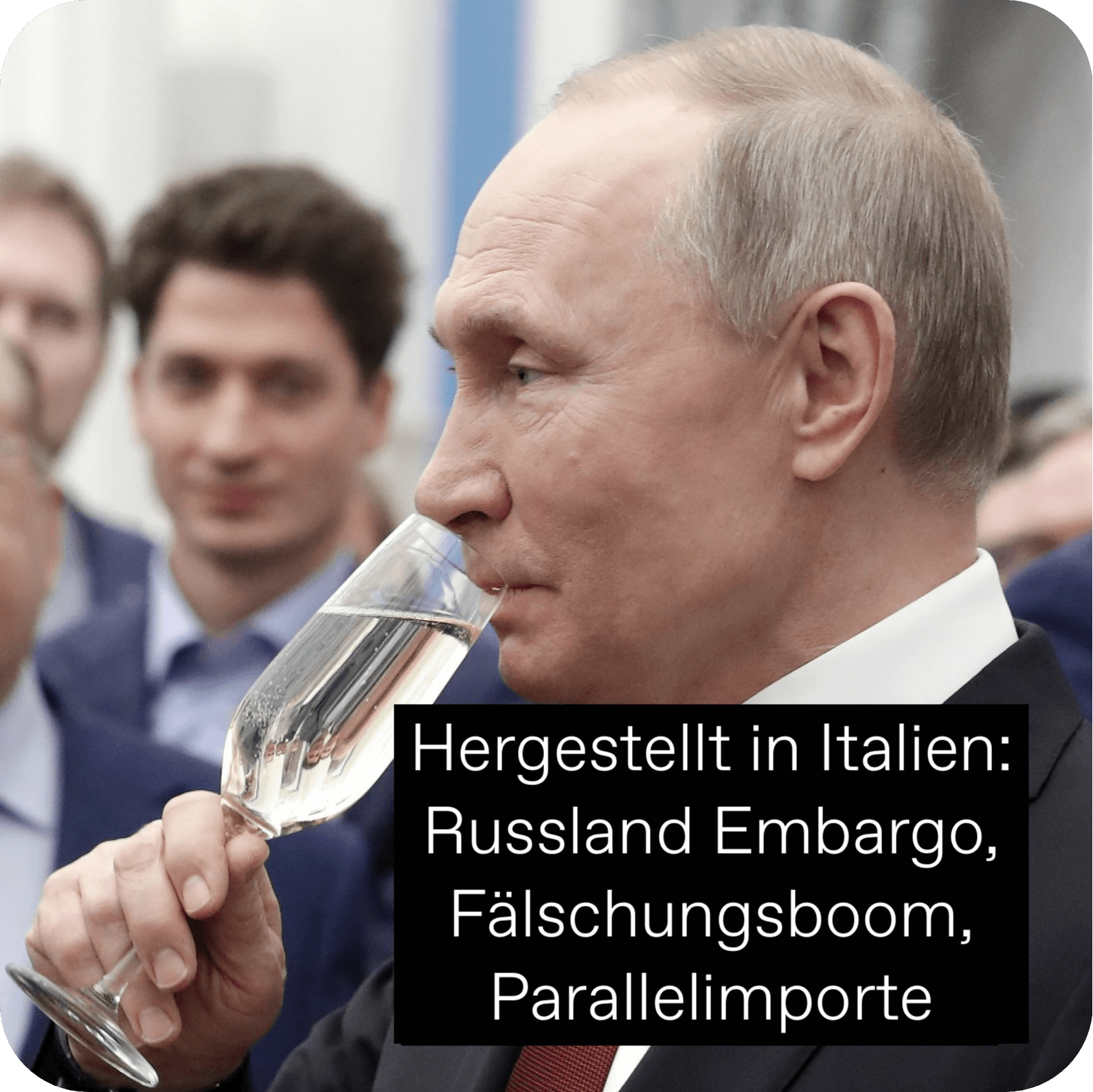 Hergestellt in Italien 2023: Russland Embargo, Fälschungsboom, Parallelimporte